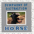 Symphony of Distraction - Horse LP